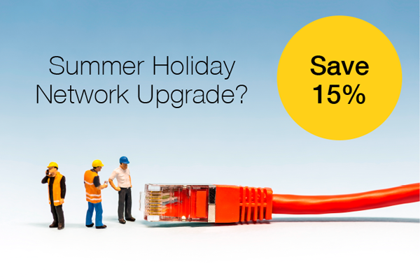 Summer Holiday Network Upgrade